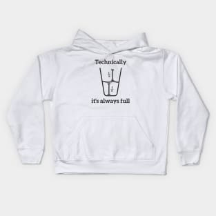 Technically, it's always full Science Humor Kids Hoodie